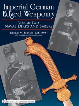 Imperial German Edged Weaponry - Vol 2 Naval Dirks and Sabers 